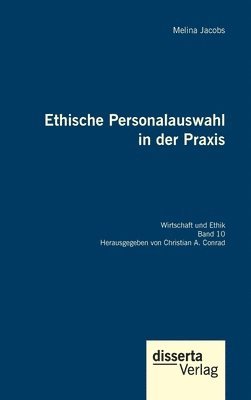 Christian a Conrad, Melina Jacobs - Ethische Personalauswahl in der Praxis, Inbunden