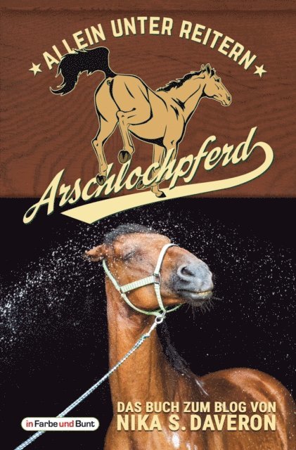 Nika S. Daveron - Arschlochpferd - Allein unter Reitern, E-bok. Tillgänglighet: Lägg i varukorg