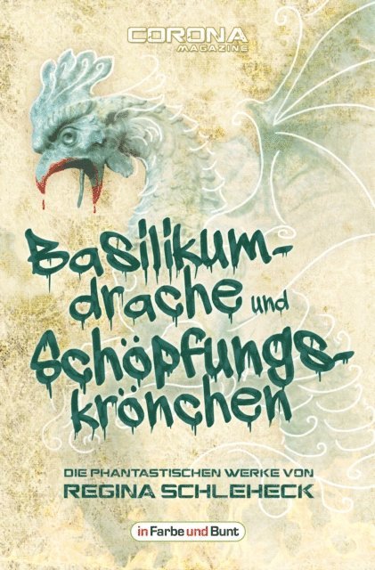 Regina Schleheck - Basilikumdrache und Schöpfungskrönchen - Die phantastischen Werke von Regina Schleheck, E-bok