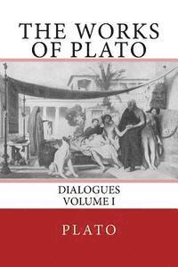 The Nottingham Society - The Works of Plato: Dialogues (Volume I), Häftad