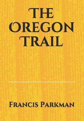 Francis Parkman - Oregon Trail, Häftad