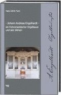 Johann Andreas Engelhardt ein frhromantischer Orgelbauer und sein Wirken