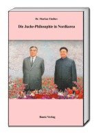 Markus Fiedler - Die Juche-Philosophie in Nordkorea, Häftad