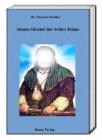 Markus Fiedler - Imam Ali und der wahre Islam, Häftad