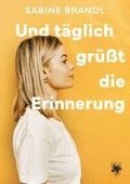 Und t�glich gr��t die Erinnerung