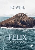 Jo Weil - Felix - Zurück zu mir, Häftad