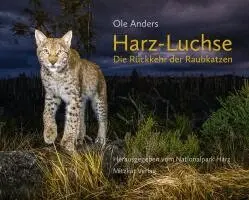 Ole Anders - Harz-Luchse Die Rückkehr der Raubkatzen, Inbunden. Tillgänglighet: Lägg i varukorg