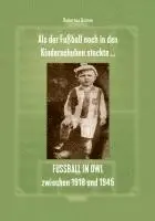 Hubertus Grimm - Als der Fußball noch in den Kinderschuhen steckte ... Fußball in OWL zwischen 1918 und 1945, Inbunden. Tillgänglighet: Lägg i varukorg