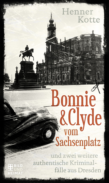 Henner Kotte - Bonnie & Clyde vom Sachsenplatz, E-bok