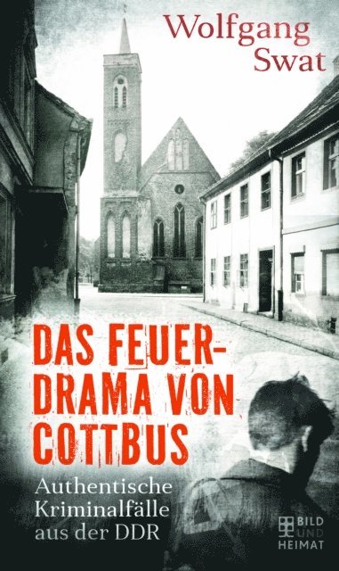 Wolfgang Swat - Das Feuerdrama von Cottbus, E-bok
