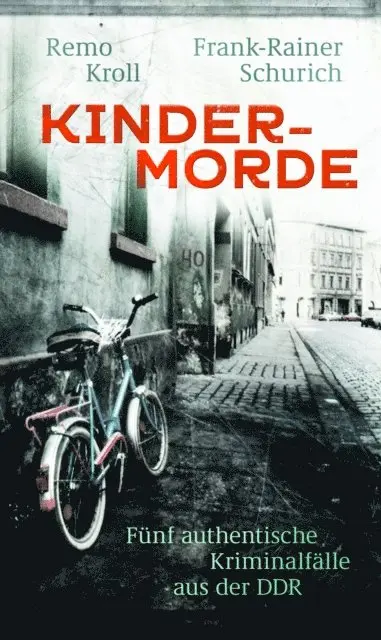 Frank-Rainer Schurich, Remo Kroll - Kindermorde, E-bok. Tillgänglighet: Lägg i varukorg