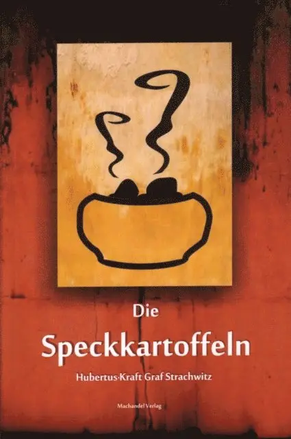 Hubertus-Kraft Graf Strachwitz - Die Speckkartoffeln, E-bok. Tillgänglighet: Lägg i varukorg