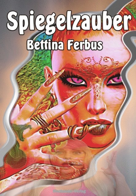 Bettina Ferbus - Spiegelzauber, E-bok