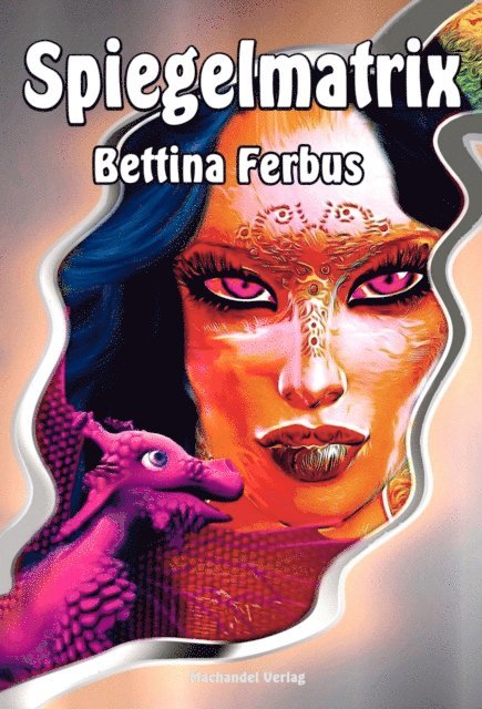 Bettina Ferbus - Spiegelmatrix, E-bok