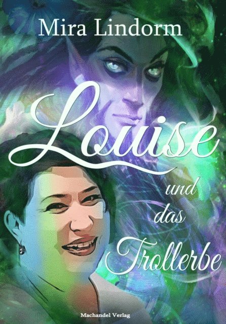 Mira Lindorm - Louise und das Trollerbe, E-bok