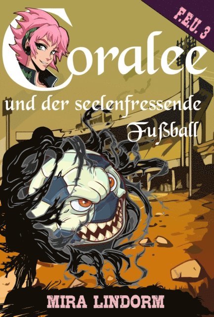 Mira Lindorm - Coralee und der seelenfressende Fußball, E-bok