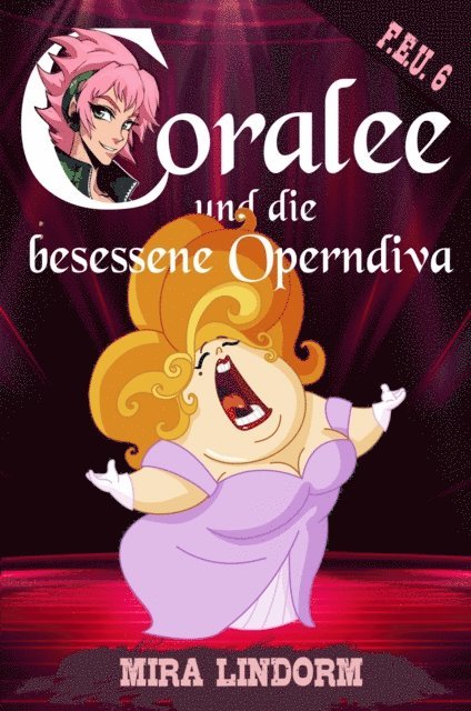 Mira Lindorm - Coralee und die besessene Operndiva, E-bok