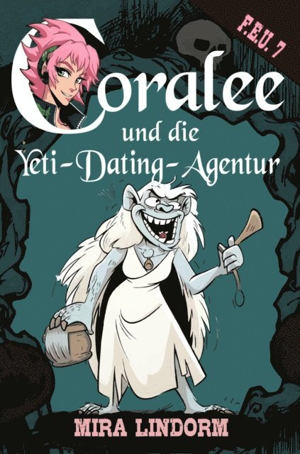 Mira Lindorm - Coralee und die Yeti-Dating-Agentur, E-bok