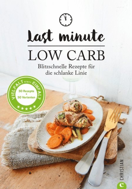 Margit Proebst - Low Carb: Last Minute Low Carb. Blitzschnelle Rezepte für die schlanke Linie. Kochbuch für die kohlenhydratarme Ernährung. Kochen ohne Kohlenhydrate., E-bok