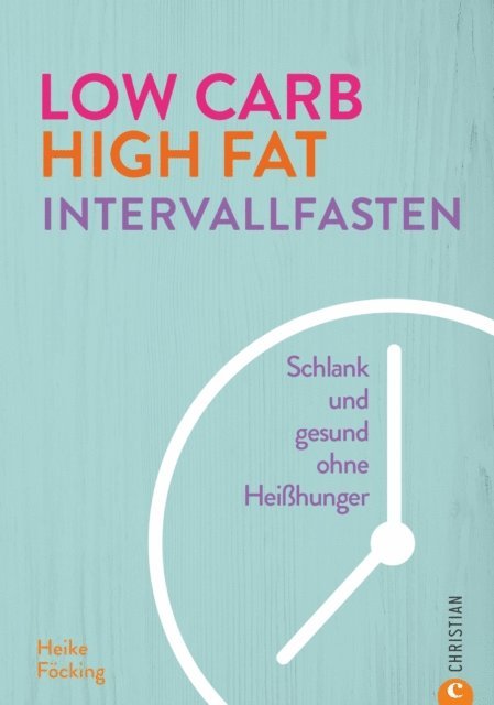 Heike Focking - Low Carb High Fat Intervallfasten, E-bok