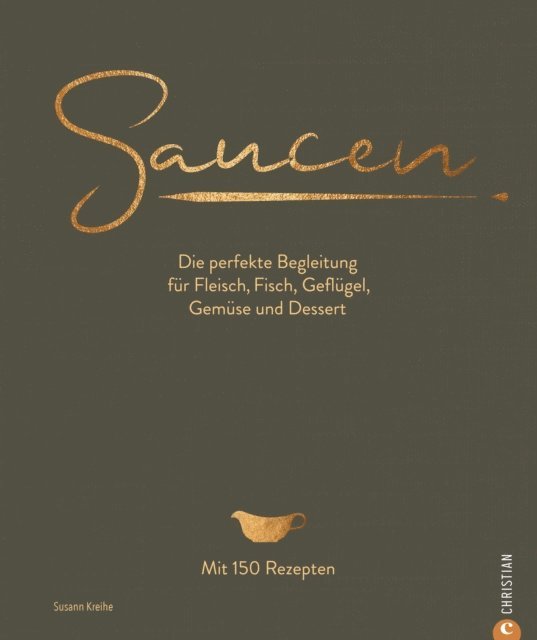 Susann Kreihe - Saucen. Die Kochschule, E-bok