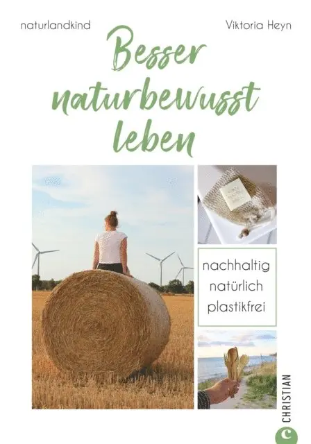 Viktoria Heyn - Besser naturbewusst leben, E-bok. Tillgänglighet: Lägg i varukorg