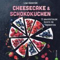 Backbuch: Cheesecake & Schokokuchen - 55 unwiderstehliche Rezepte fur Naschkatzen.