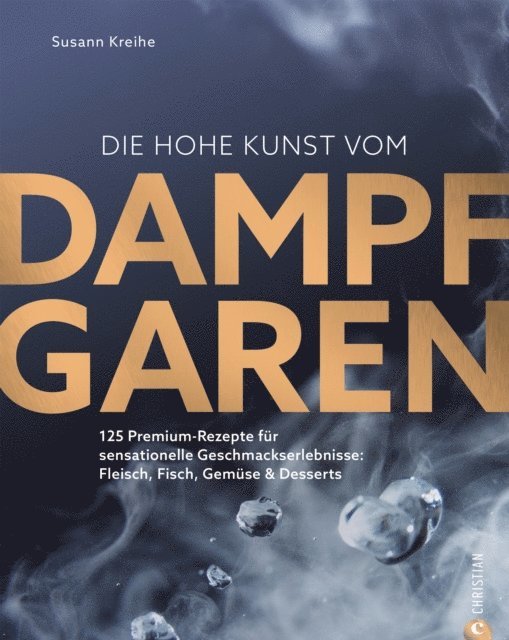 Susann Kreihe - Die hohe Kunst vom Dampfgaren, E-bok. Tillgänglighet: Lägg i varukorg