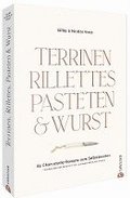 Terrinen, Rillettes, Pasteten & Wurst