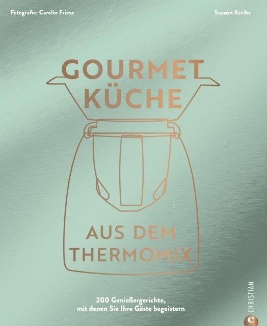 Susann Kreihe - Gourmetküche aus dem Thermomix, E-bok