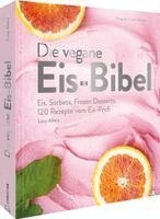 Lucy Allary - Die vegane Eis-Bibel, Inbunden