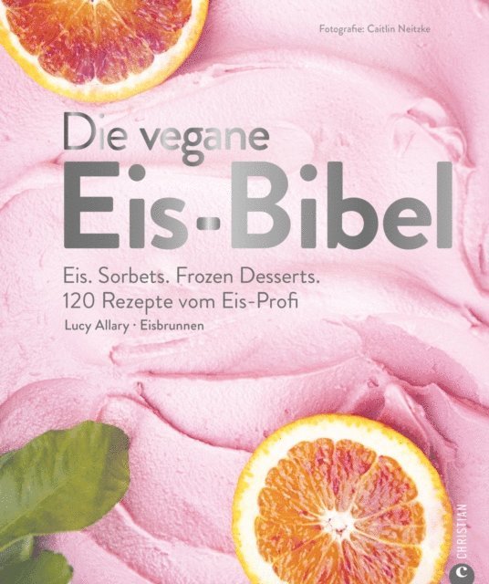 Lucy Allary - Die vegane Eis-Bibel, E-bok