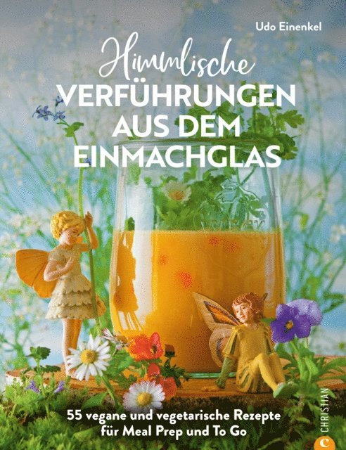 Udo Einenkel - Himmlische Verführungen aus dem Einmachglas, E-bok