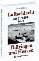 Eberhard Hälbig - Luftschlacht am 27.9.1944 über Thüringen und Hessen, Inbunden. Tillgänglighet: Lägg i varukorg