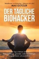 Max Gotzler - Der tägliche Biohacker, Inbunden