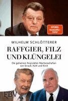 Wilhelm Schlötterer - Raffgier, Filz und Klüngelei, Inbunden