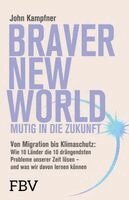 John Kampfner - Braver New World - Mutig in die Zukunft, Inbunden. Tillgänglighet: Lägg i varukorg