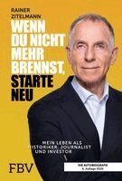 Rainer Zitelmann - Wenn du nicht mehr brennst, starte neu, Inbunden. Tillgänglighet: Lägg i varukorg