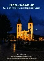 Rudolf Baier - Medjugorje - Wo der Himmel die Erde berührt, Häftad