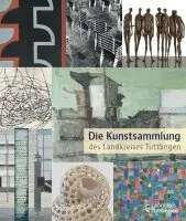 Landkreis Tuttlingen, Kreisarchiv Tuttlingen, Kulturamt Tuttlingen - Die Kunstsammlung des Landkreises Tuttlingen, Inbunden. Tillgänglighet: Lägg i varukorg