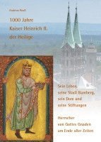 Andreas Reuß - 1000 Jahre Kaiser Heinrich II. der Heilige - Sein Leben, seine Stadt Bamberg, sein Dom und seine Stiftungen, Häftad