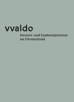 Manfred Tschaikner, Stiftsarchiv St. Gallen, Peter Erhart - vvaldo - Hexerei- und Zaubereiprozesse im Fürstenland, Häftad