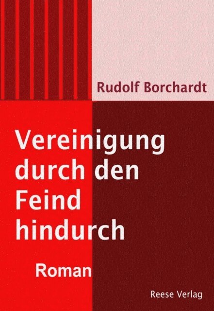 Rudolf Borchardt - Vereinigung durch den Feind hindurch, E-bok
