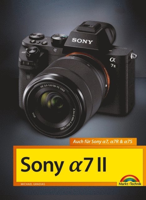 Michael Gradias - Sony α7 II Handbuch, E-bok