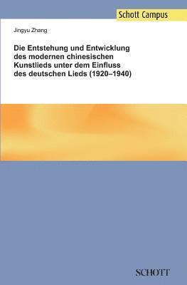 Jingyu Zhang - Entstehung und Entwicklung des modernen chinesischen Kunstlieds unter dem Einfluss des deutschen Lieds (1920-1940), Häftad