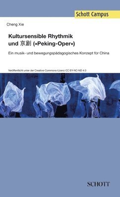 Cheng Xie - Kultursensible Rhythmik und Jing Ju ("Pekingoper"), Inbunden. Tillgänglighet: Tillfälligt slut