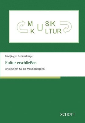 Prof Karl-Jürgen Kemmelmeyer - Kultur erschließen, Häftad