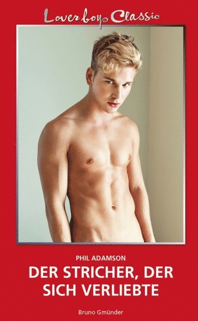 Phil Adamson - Loverboys Classic 25: Der Stricher, der sich verliebte, E-bok