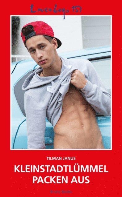 Tilman Janus - Loverboys 157: Kleinstadtlümmel packen aus, E-bok