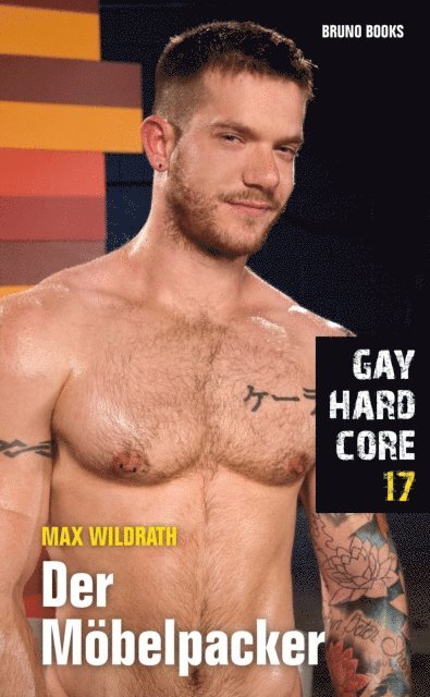 Max Wildrath - Gay Hardcore 17: Der Möbelpacker, E-bok
